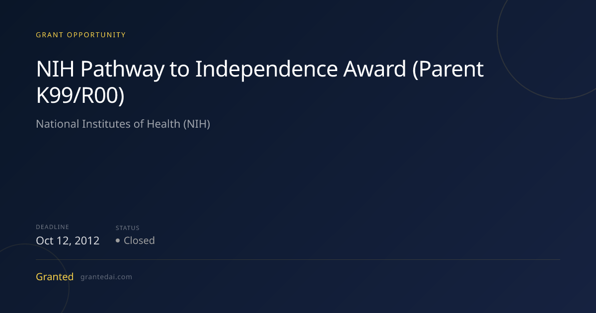 NIH Pathway to Independence Award (Parent K99/R00) (2027) | Granted AI
