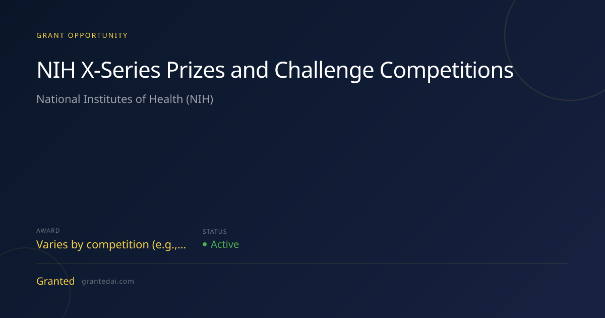 NIH X-Series Prizes and Challenge Competitions (2026) | Granted AI