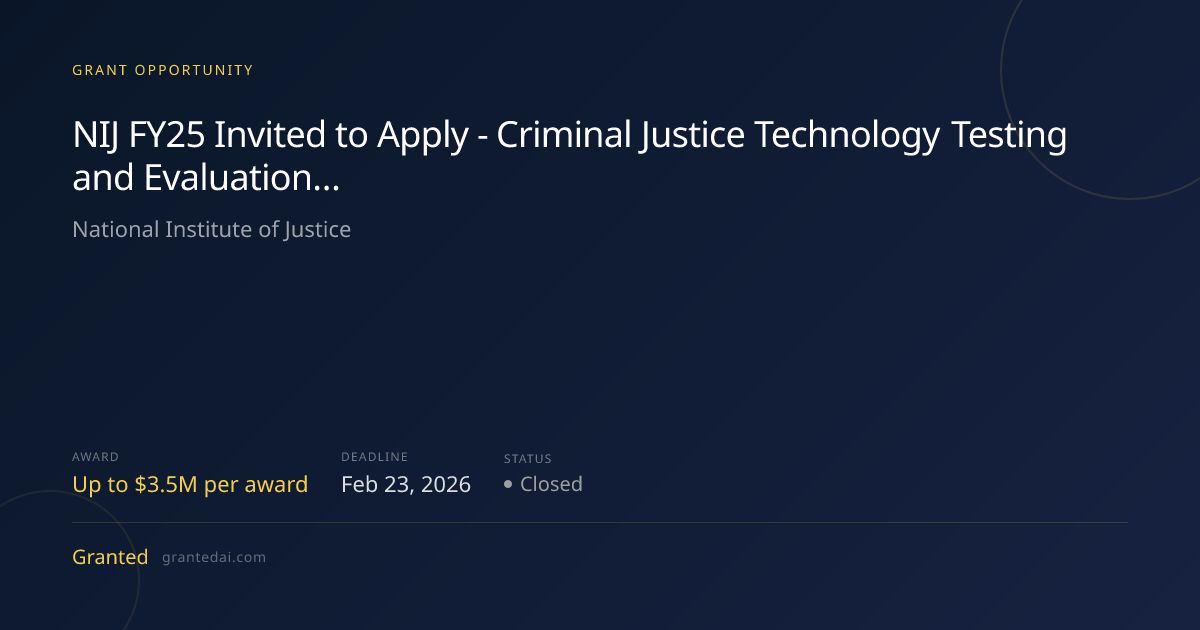 NIJ FY25 Invited to Apply - Criminal Justice Technology Testing and ...