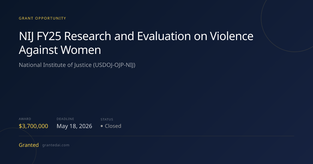 NIJ FY25 Research and Evaluation on Violence Against Women (2026 ...