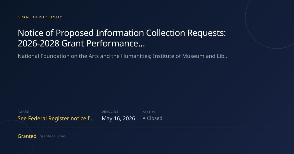 Notice of Proposed Information Collection Requests: 2026-2028 Grant ...