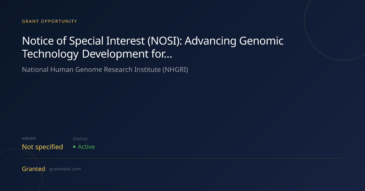 Notice of Special Interest (NOSI): Advancing Genomic Technology ...