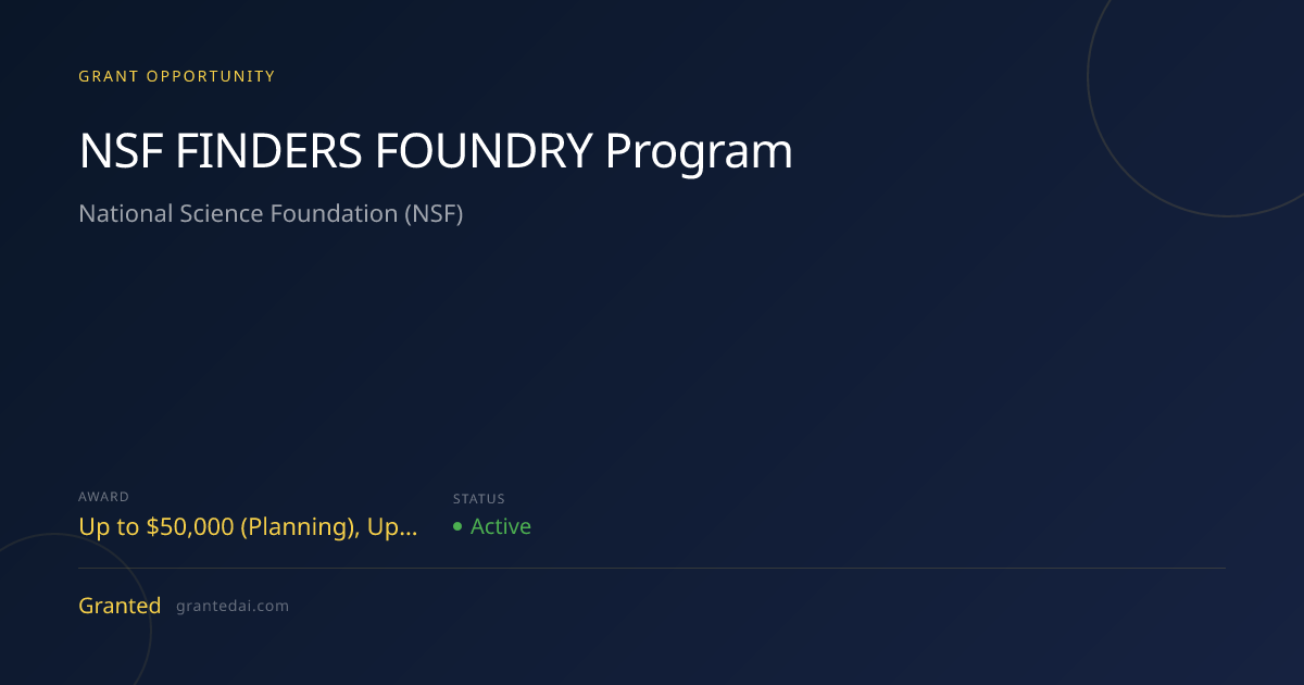 NSF FINDERS FOUNDRY program (2026) | Granted AI