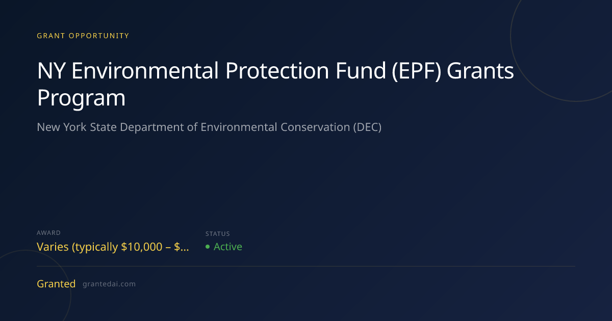 NY Environmental Protection Fund (EPF) Grants Program (2026) | Granted AI