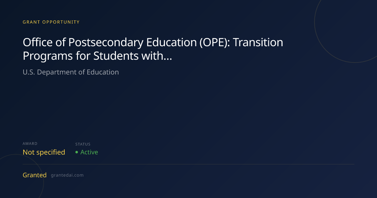 Office of Postsecondary Education (OPE): Transition Programs for ...