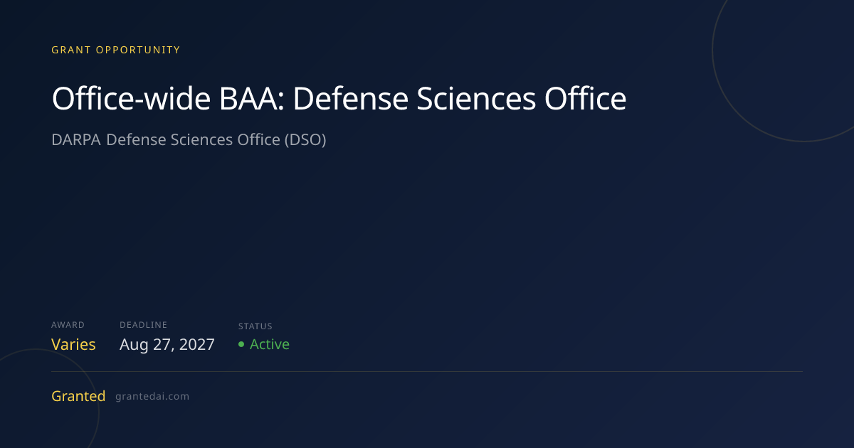 Office-wide BAA: Defense Sciences Office (2027) | Granted AI
