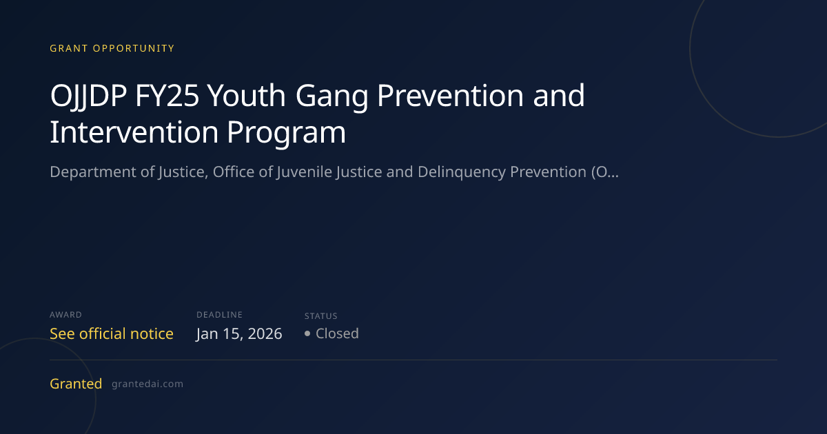 OJJDP FY25 Youth Gang Prevention and Intervention Program (2026 ...