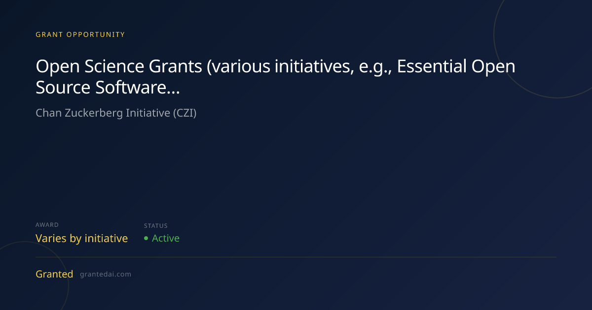 Open Science Grants (various initiatives, e.g., Essential Open Source ...