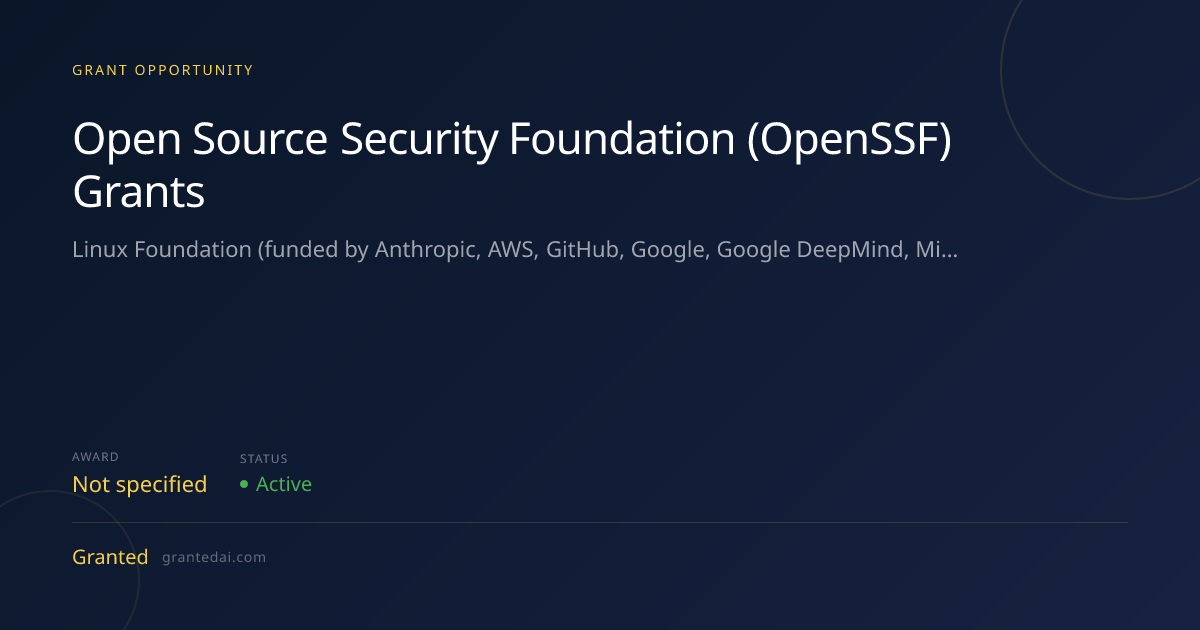 Open Source Security Foundation (OpenSSF) Grants (2026) | Granted AI