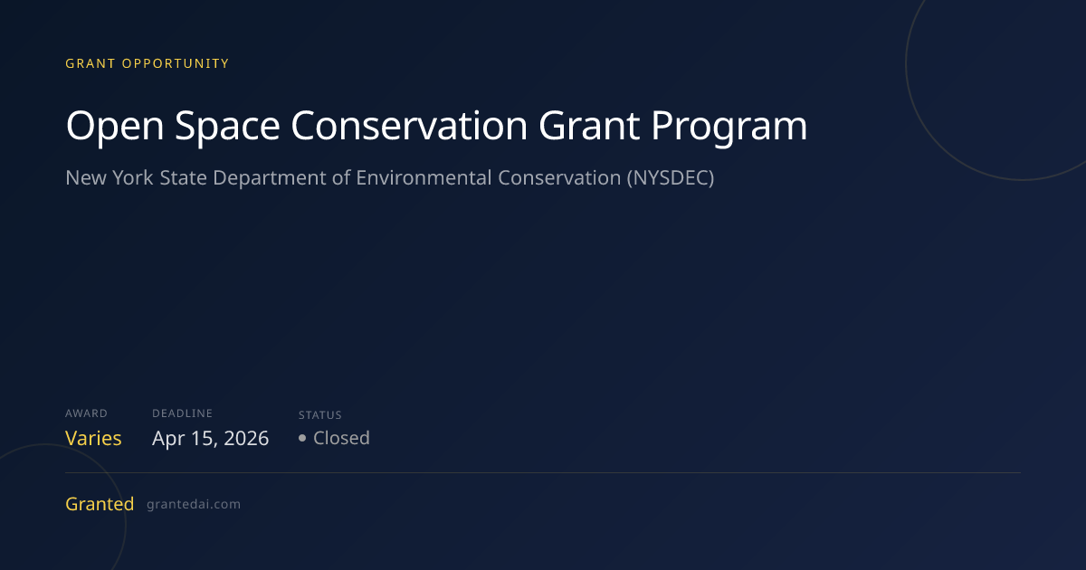 Open Space Conservation Grant Program (2026) | Granted AI