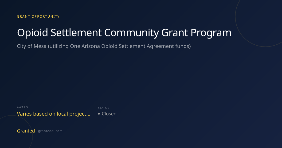 Opioid Settlement Community Grant Program (2026) | Granted AI