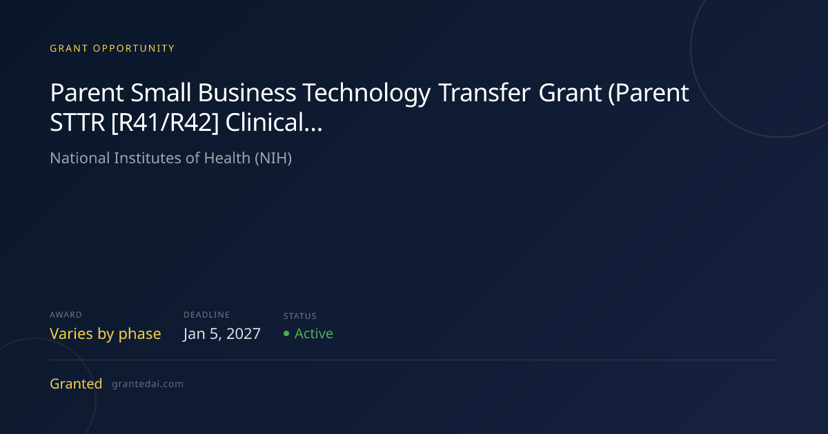 Parent Small Business Technology Transfer Grant (Parent STTR [R41/R42 ...