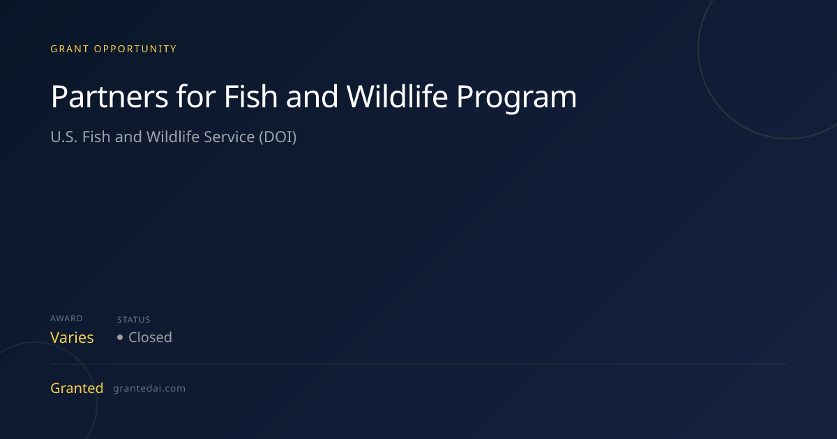 Partners for Fish and Wildlife Program (2026) | Granted AI