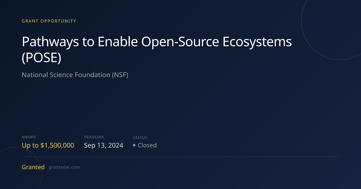 Pathways to Enable Open-Source Ecosystems (POSE) (2026) | Granted AI
