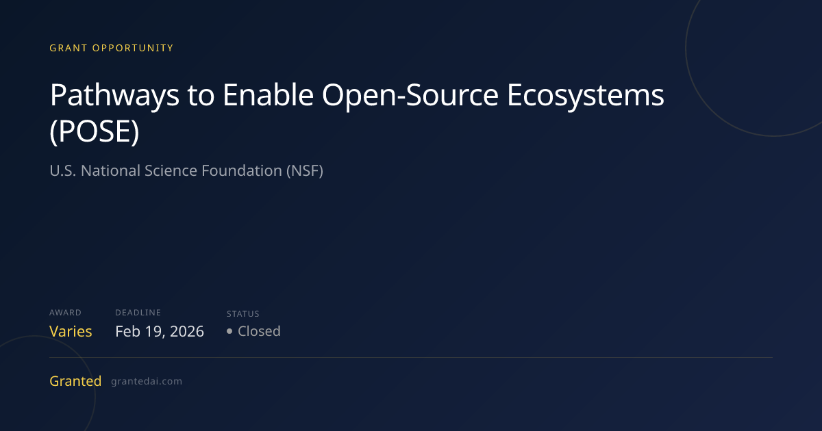 Pathways to Enable Open-Source Ecosystems (POSE) (2026) | Granted AI