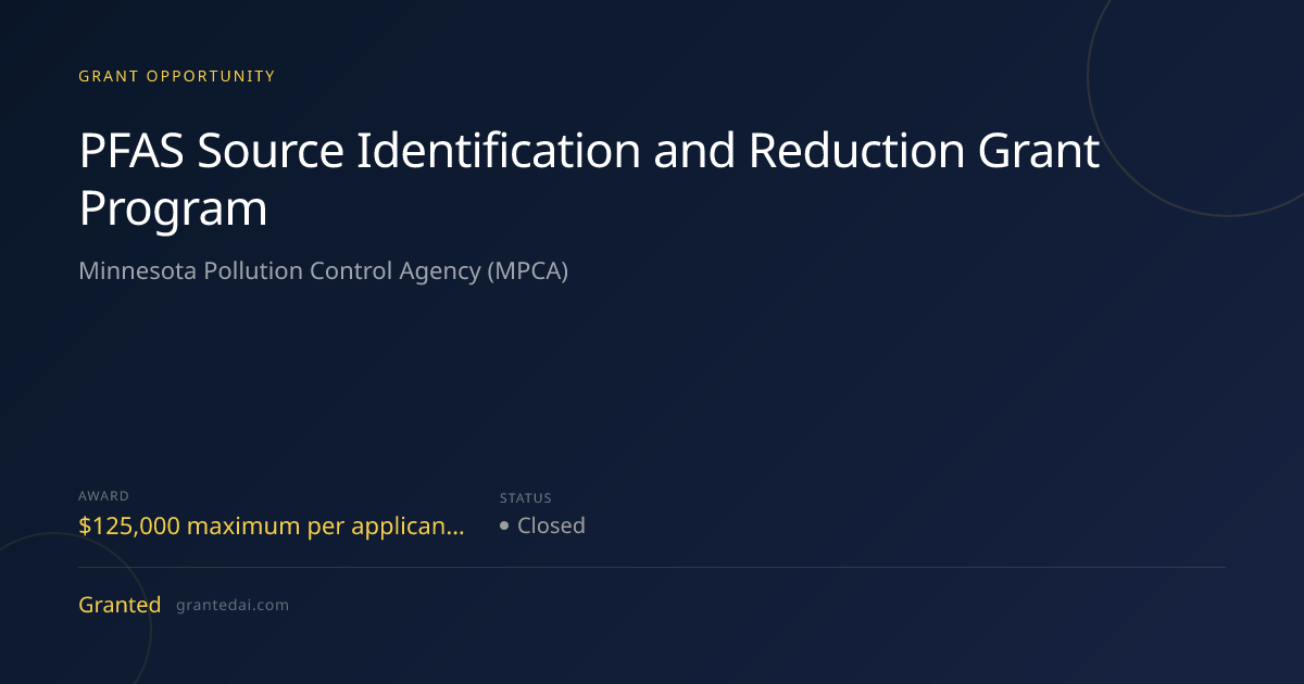 PFAS Source Identification and Reduction Grant Program (2026) | Granted AI