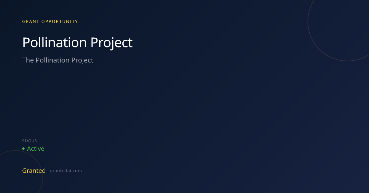 Pollination Project (2026) | Granted AI
