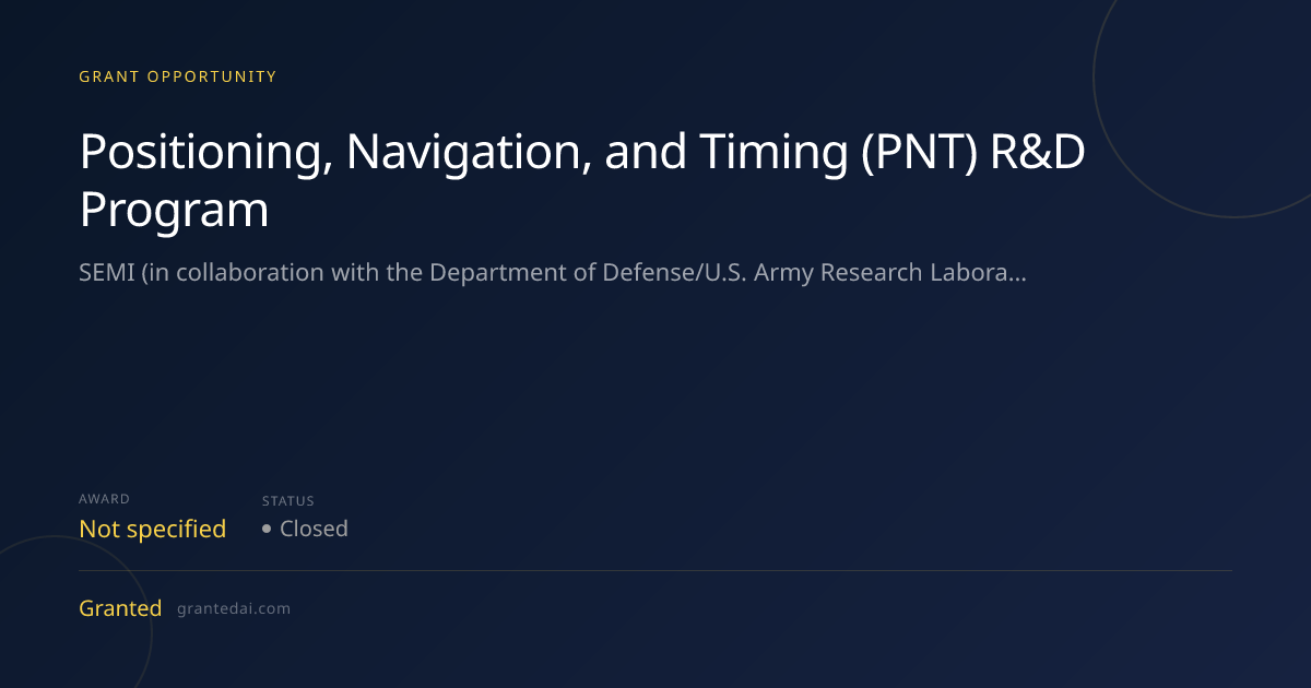 Positioning, Navigation, and Timing (PNT) R&D Program (2026) | Granted AI