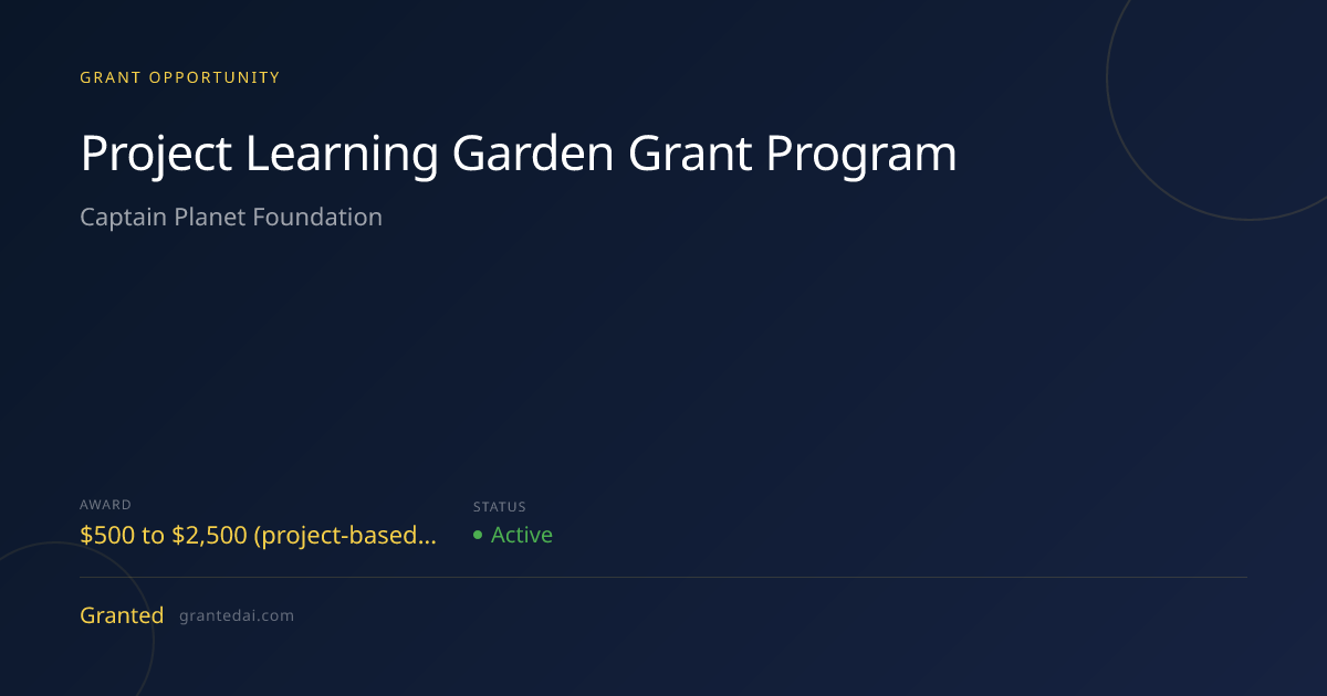 Project Learning Garden Grant Program (2026) | Granted AI