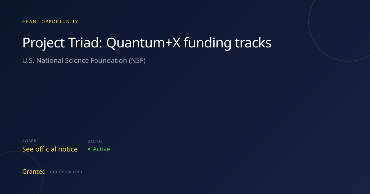 Project Triad: Quantum+X funding tracks (2026) | Granted AI