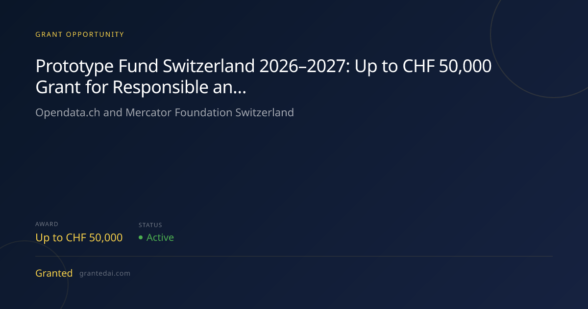 Prototype Fund Switzerland 2026–2027: Up to CHF 50,000 Grant for ...