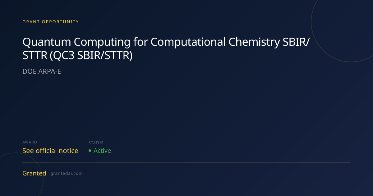 Quantum Computing for Computational Chemistry SBIR/STTR (QC3 SBIR/STTR ...