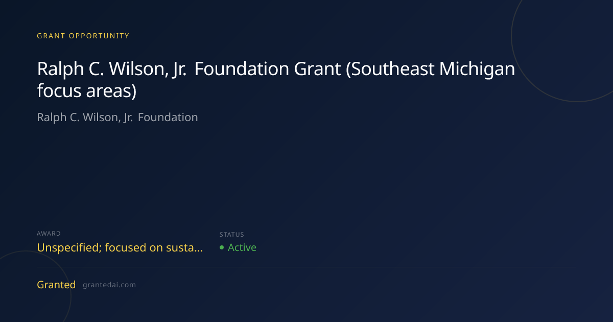 Ralph C. Wilson, Jr. Foundation Grant (Southeast Michigan focus areas ...