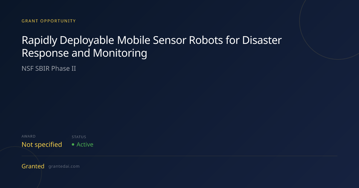 Rapidly Deployable Mobile Sensor Robots for Disaster Response and ...