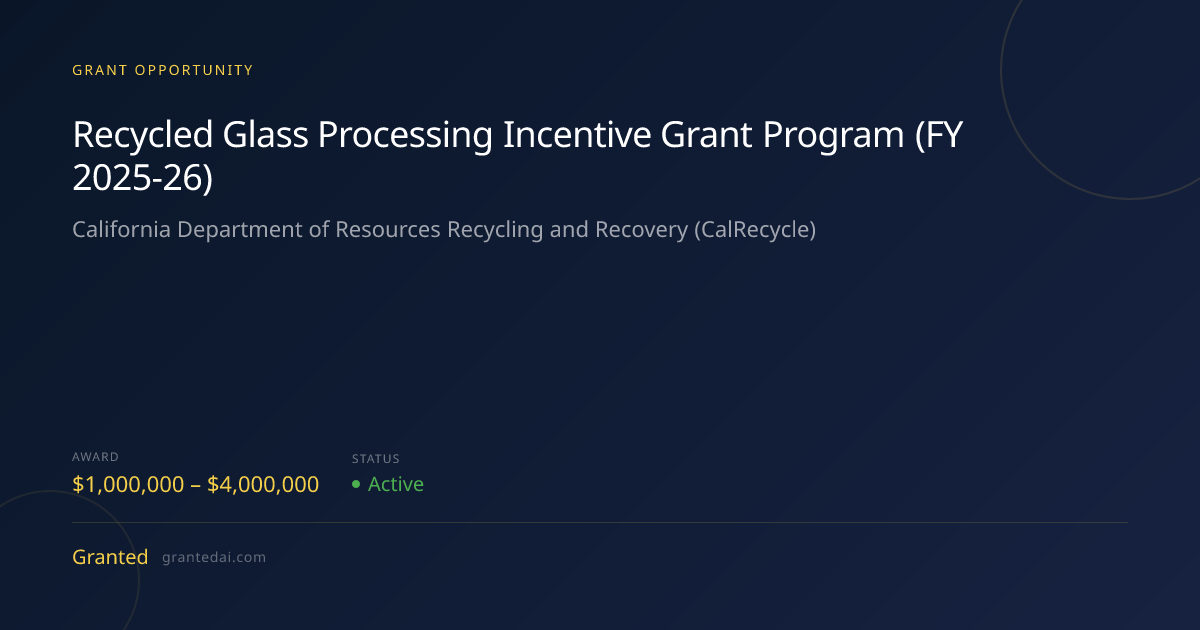 Recycled Glass Processing Incentive Grant Program (FY 2025-26) (2026 ...