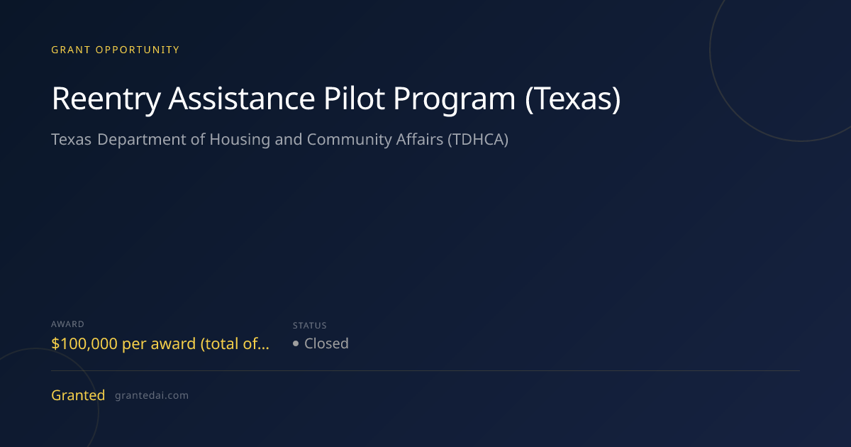 Reentry Assistance Pilot Program (Texas) (2026) | Granted AI