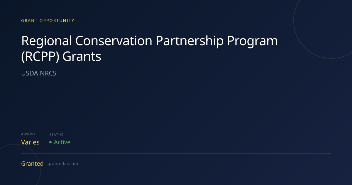 Regional Conservation Partnership Program (RCPP) Grants (2026) | Granted AI