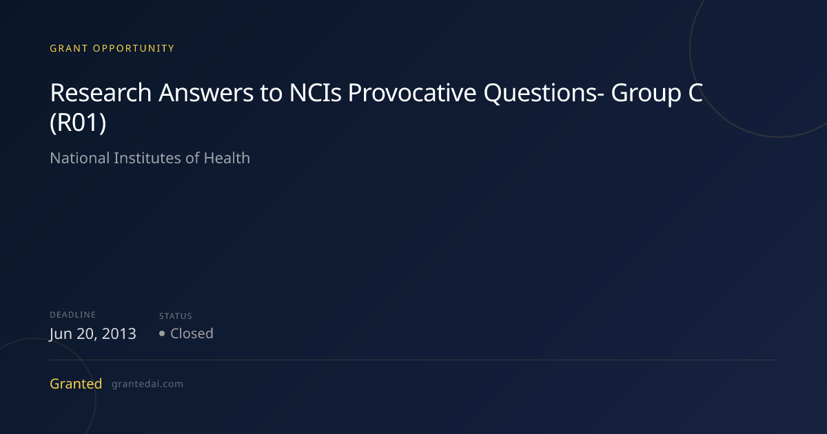 Research Answers to NCIs Provocative Questions- Group C (R01) (2013 ...