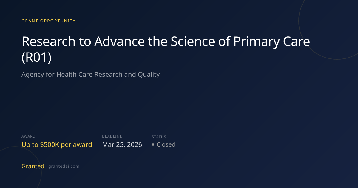 Research to Advance the Science of Primary Care (R01) (2029) | Granted AI