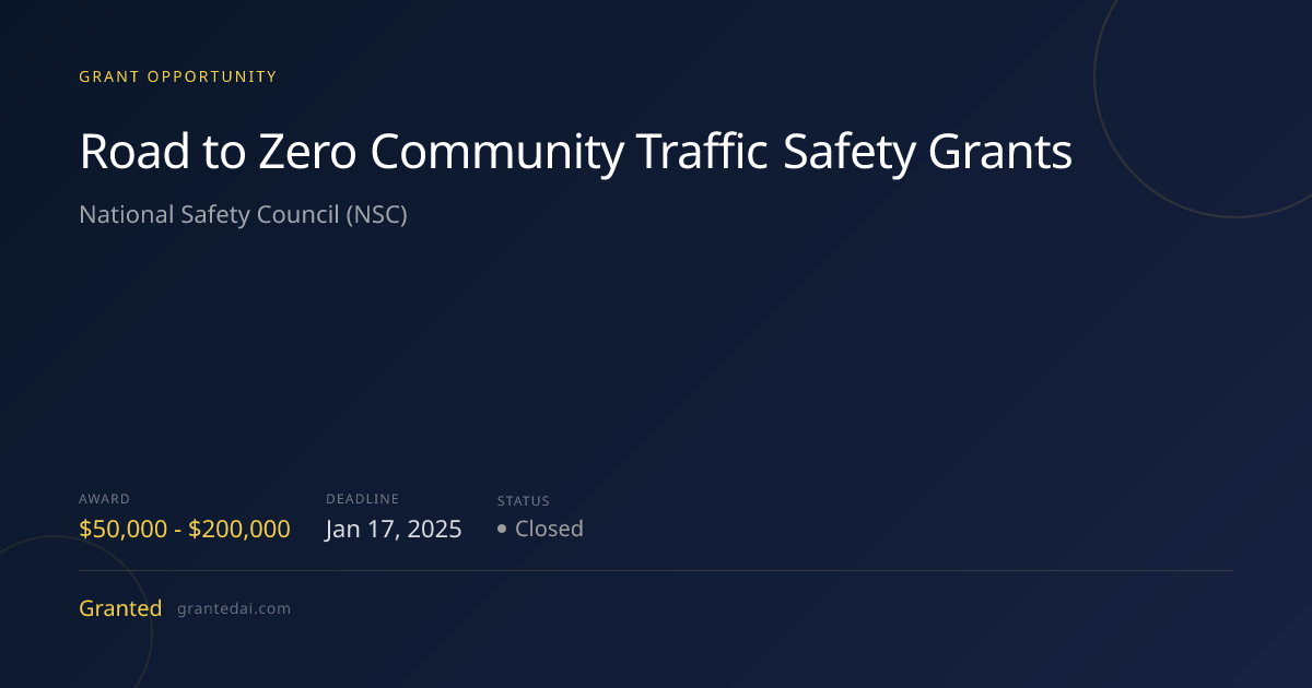 Road to Zero Community Traffic Safety Grants (2026) | Granted AI