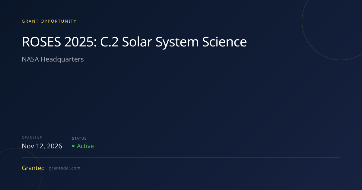 ROSES 2025: C.2 Solar System Science (2026) | Granted AI