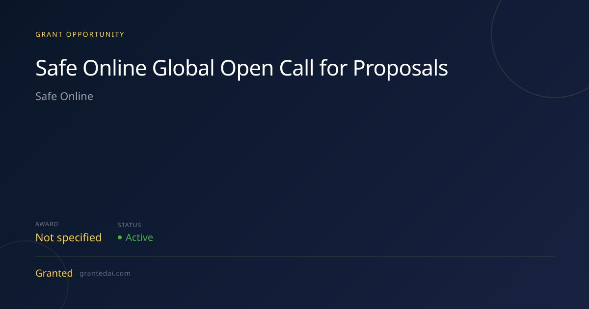 Safe Online Global Open Call for Proposals (2026) | Granted AI