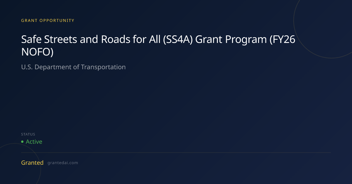 Safe Streets and Roads for All (SS4A) Grant Program (FY26 NOFO) (2026 ...