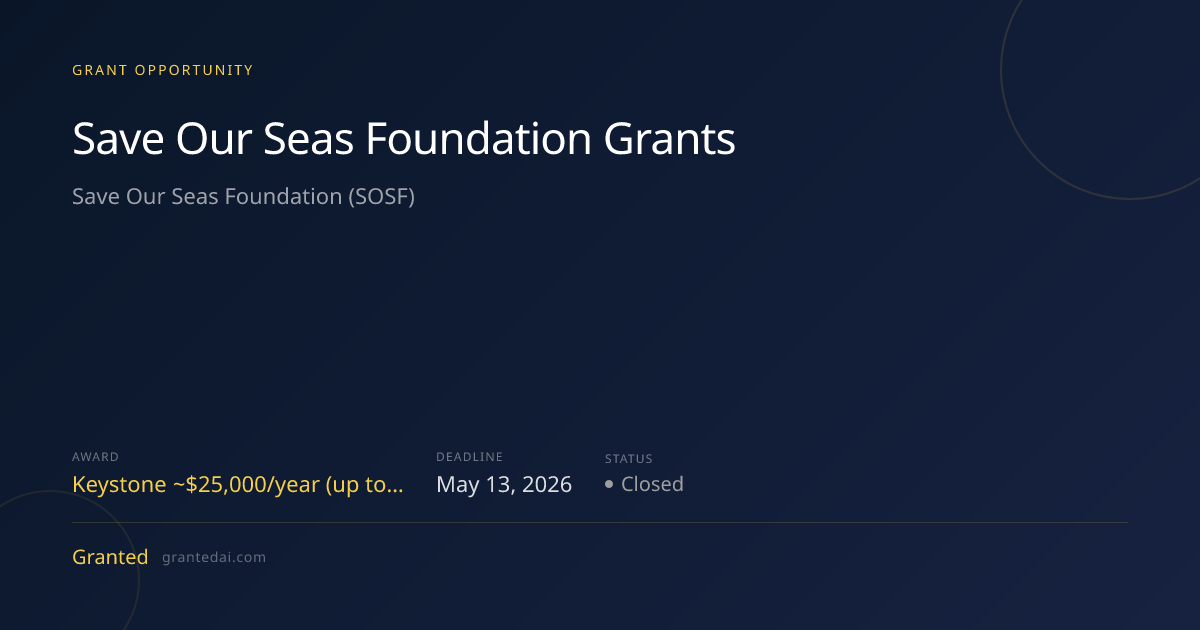 Save Our Seas Foundation Grants (2026) | Granted AI