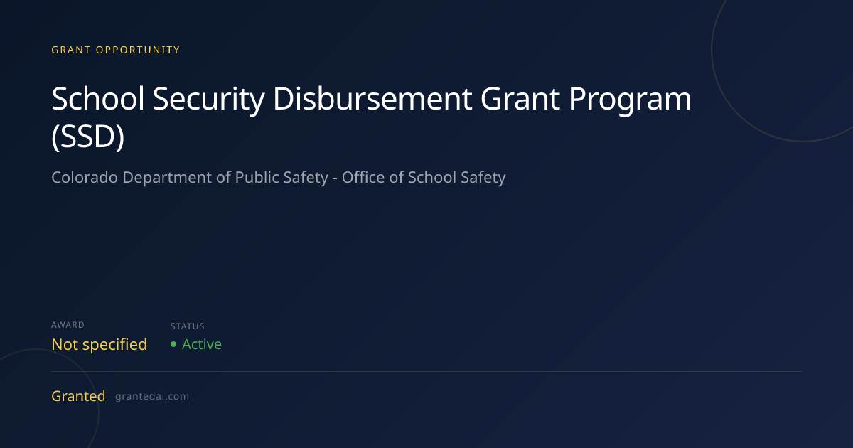 School Security Disbursement Grant Program (SSD) (2026) | Granted AI