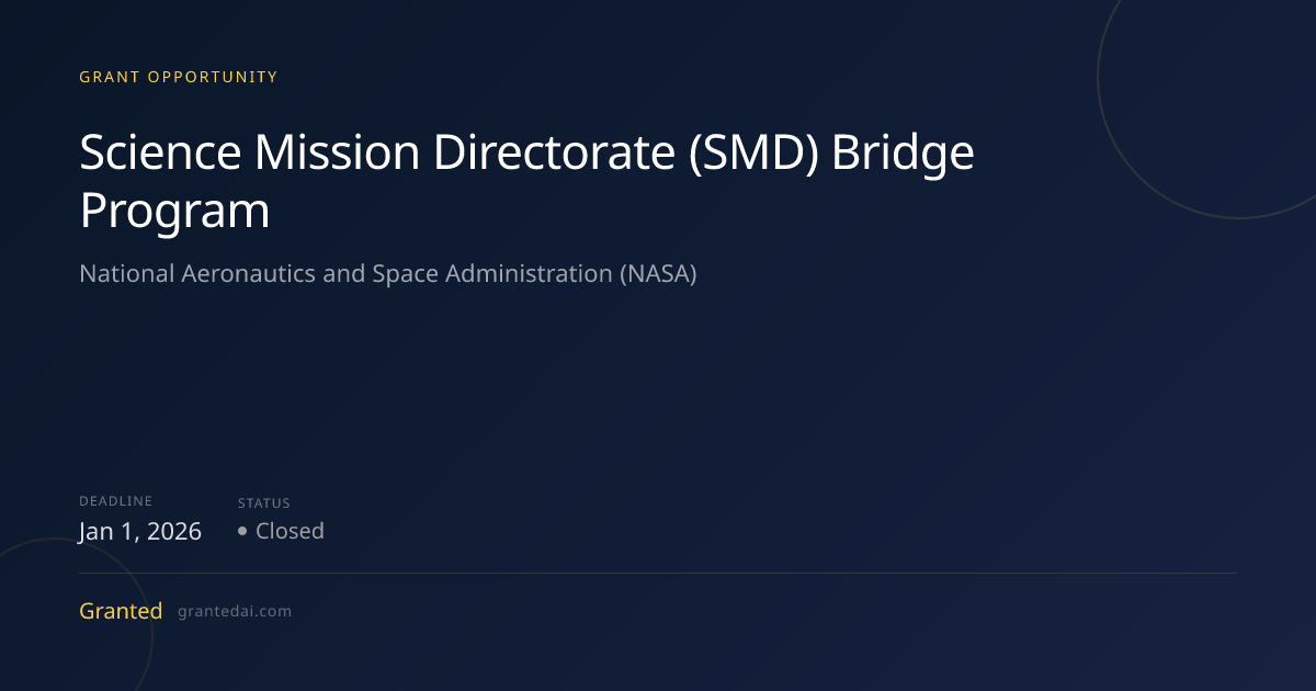 Science Mission Directorate (SMD) Bridge Program (2026) | Granted AI