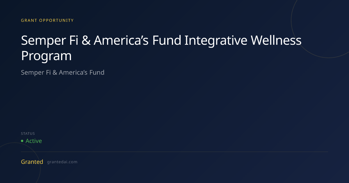Semper Fi & America’s Fund Integrative Wellness Program (2026) | Granted AI