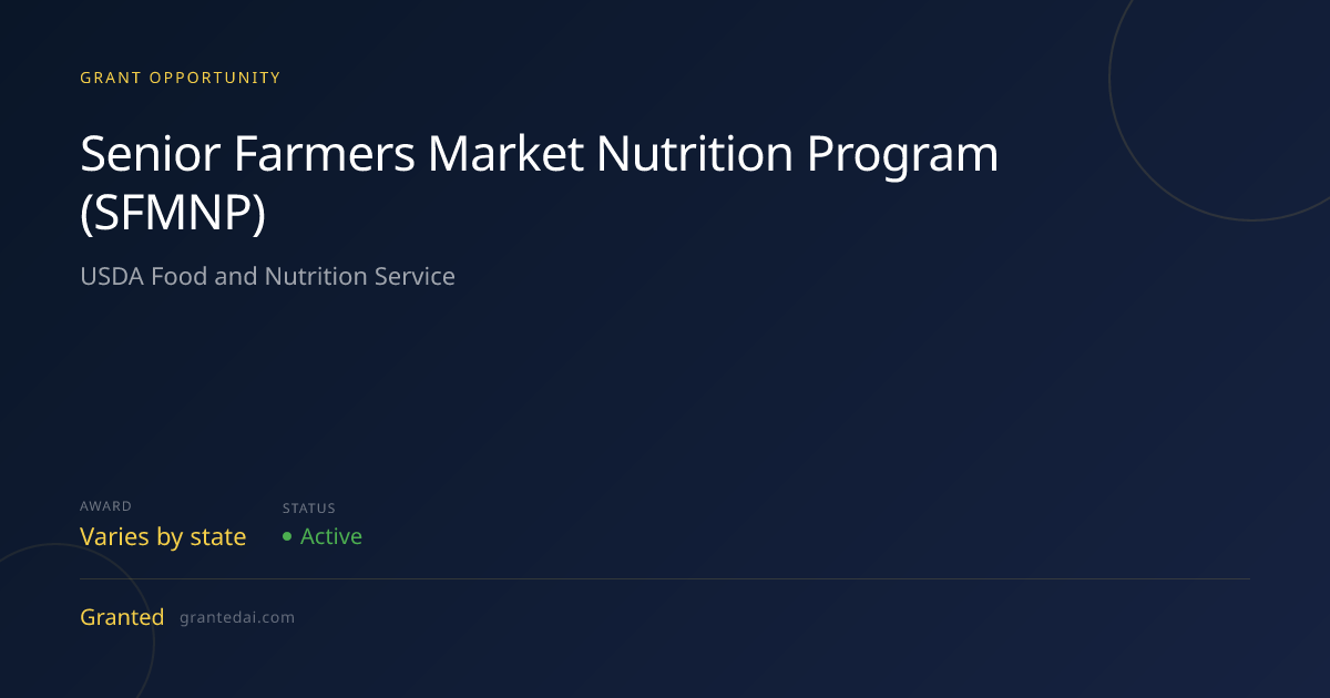 Senior Farmers Market Nutrition Program (SFMNP) (2026) | Granted AI