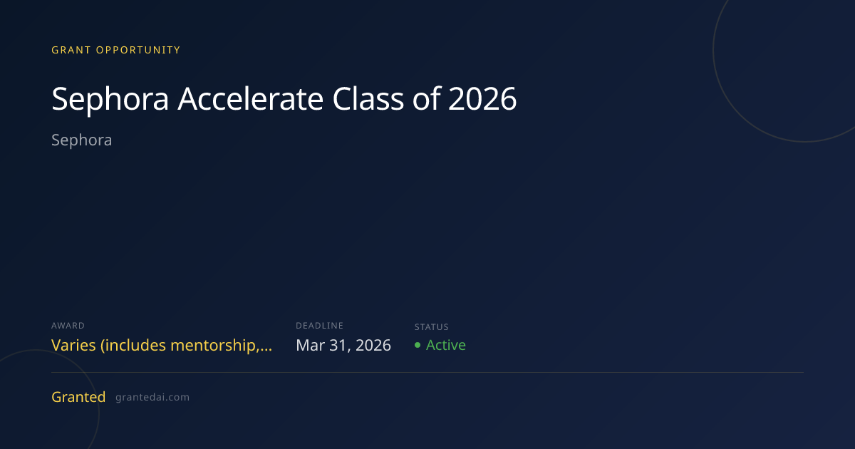 Sephora Accelerate Class of 2026 (2026) | Granted AI