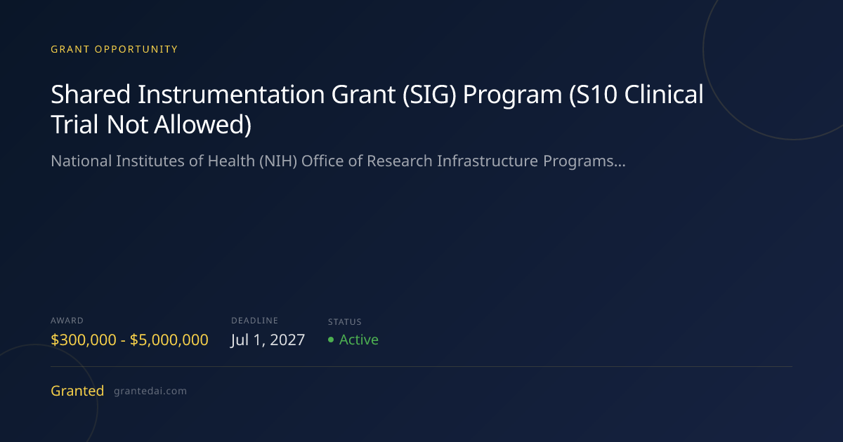 Shared Instrumentation Grant (SIG) Program (S10 Clinical Trial Not ...