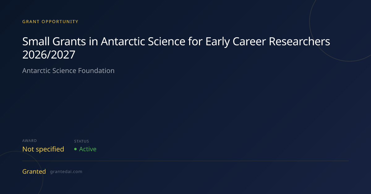 Small Grants in Antarctic Science for Early Career Researchers 2026/ ...