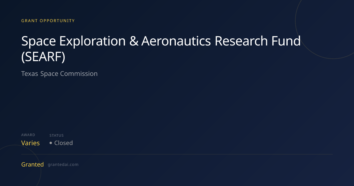 Space Exploration & Aeronautics Research Fund (SEARF) (2026) | Granted AI
