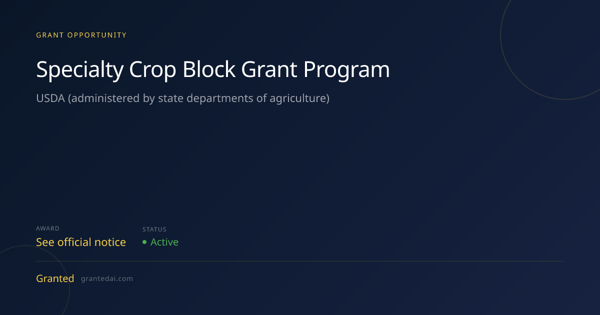 Specialty Crop Block Grant Program (2026) | Granted AI