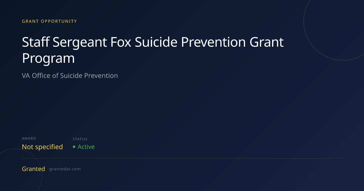 Staff Sergeant Fox Suicide Prevention Grant Program (2026) | Granted AI