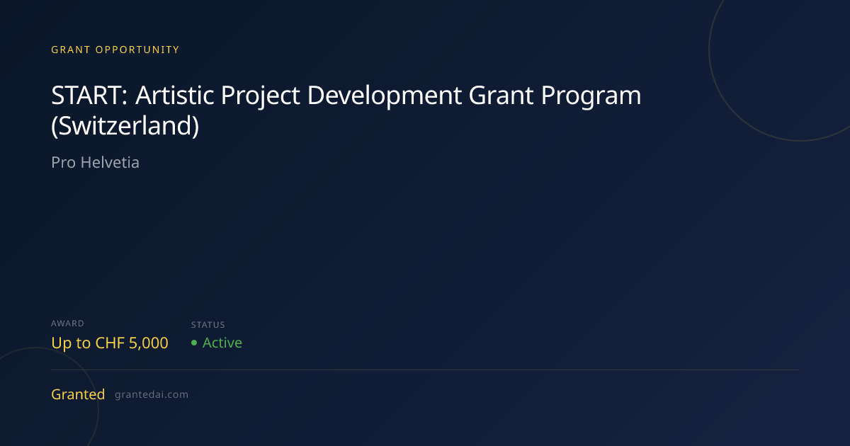 START: Artistic Project Development Grant Program (Switzerland) (2026 ...