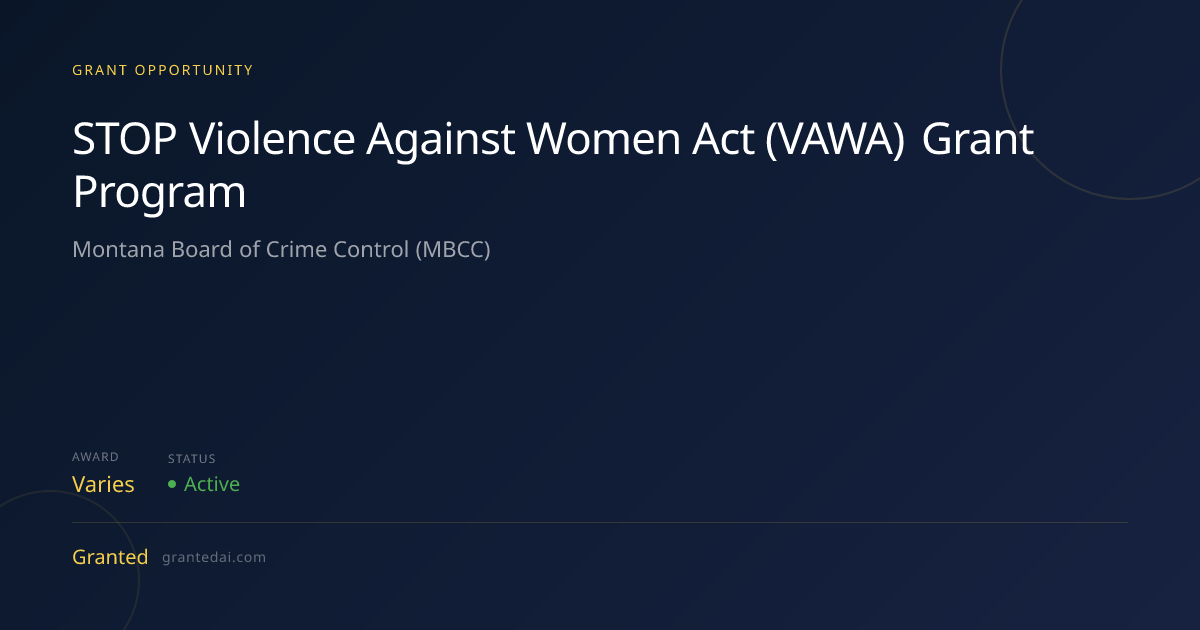 Stop Violence Against Women Act (VAWA) Grant Program (2026) | Granted AI